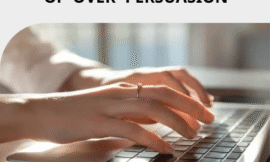 The Hidden Dangers of Over-Persuasion